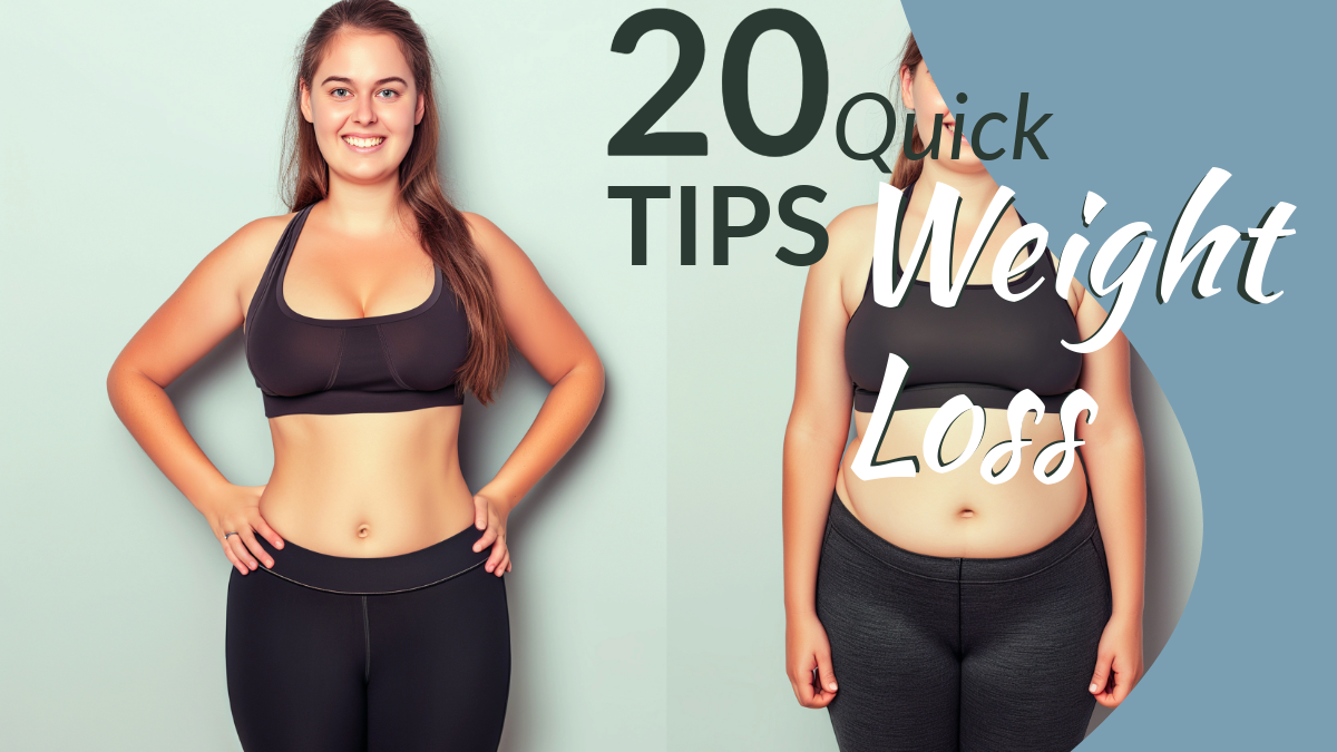 20 Ways to Quick Weight Loss and Health Advice