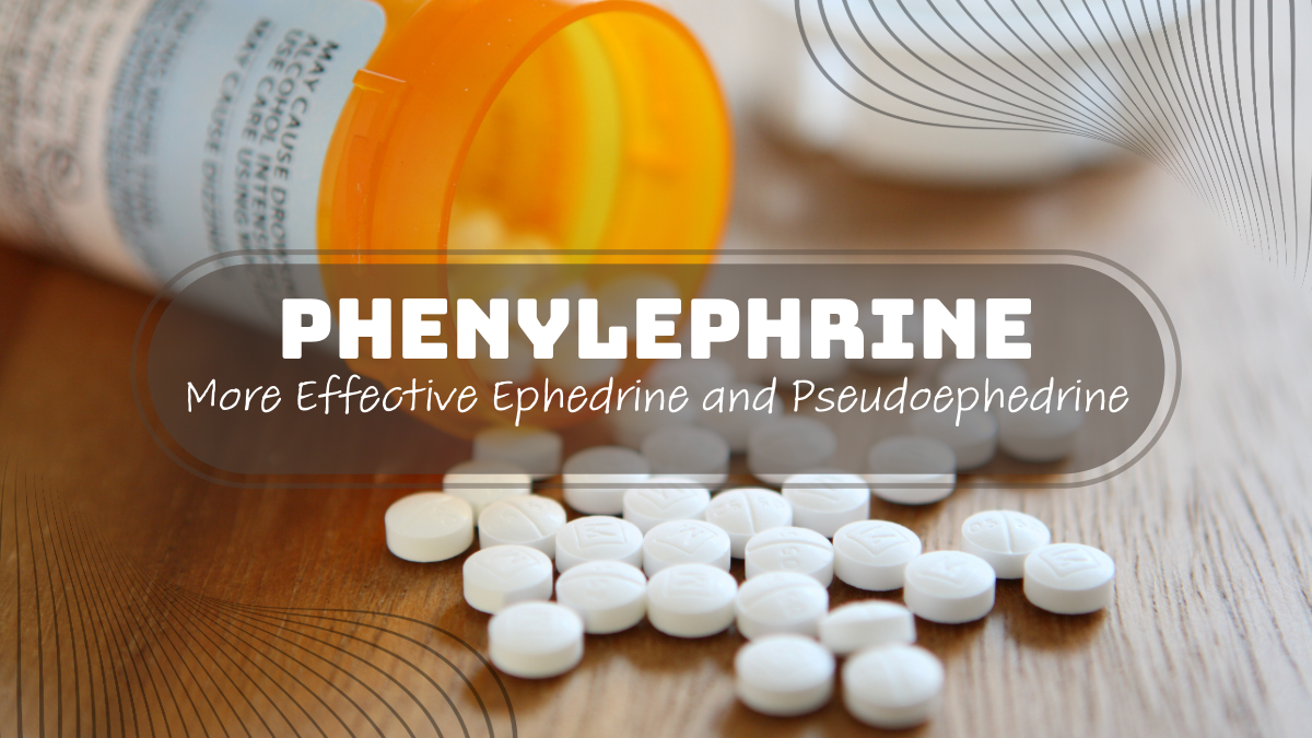 Phenylephrine More Effective Ephedrine and Pseudoephedrine