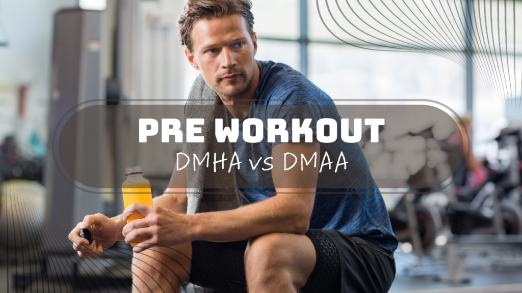dmha vs dmaa pre workout