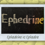 ephedrine vs ephedra