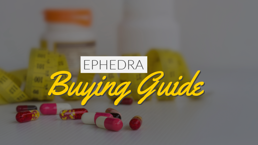 Ultimate Shopping Guide to Buying Ephedra Supplements Online